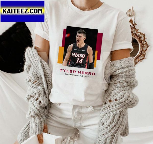 Tyler Herro Champions Sixth Man Of The Year Gifts T-Shirt