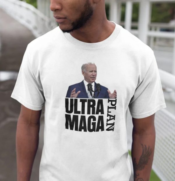 Ultra Maga Plan Shirt Joe Biden Unisex T-Shirt