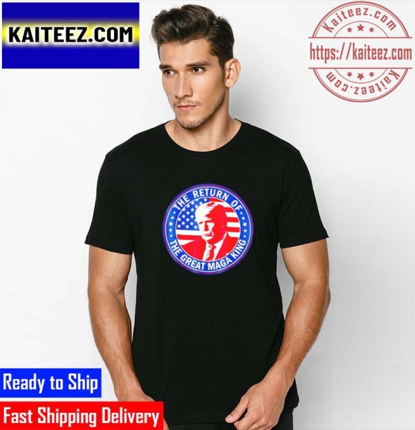 Ultra Maga The Return Of The Great Maga King American Flag Gifts T-Shirt