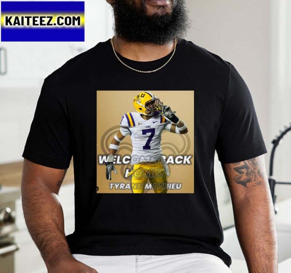 Welcome Back Home Tyrann Mathieu NFL Gifts T-Shirt