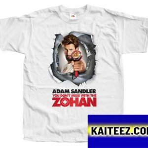 You Don’t Mess With The Zohan ADAM SANDLER DTG Gifts T-Shirt