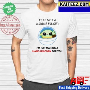 Baby Yoda it is not a middle finger I’m just making a hand unicorn for you basic T-shirt