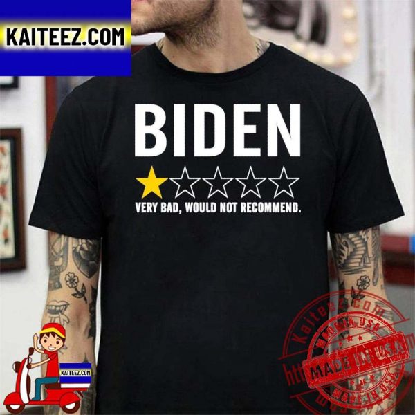 Biden 1 Star Review Very Bad Would Not Recommend T-shirt