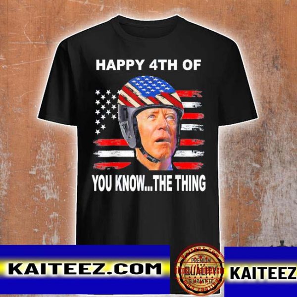 Biden confused 4th happy 4th of you know?the thing t-shirt