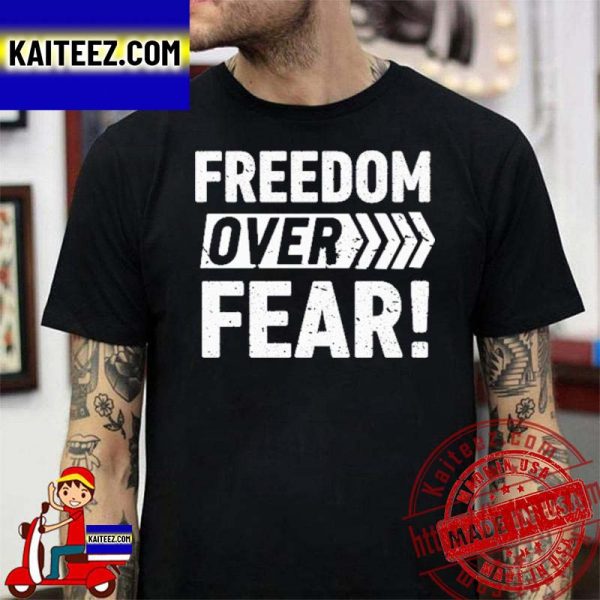 Freedom Over Fear T-shirt