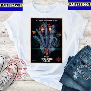 It’s time for your suffering to end the hellfire club Gift T-shirt