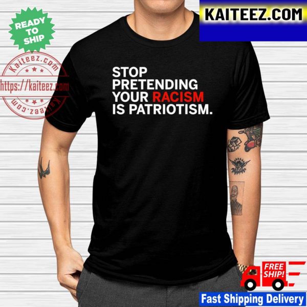 Jonathan D. Lovitz stop pretending your racism is patriotism shirt