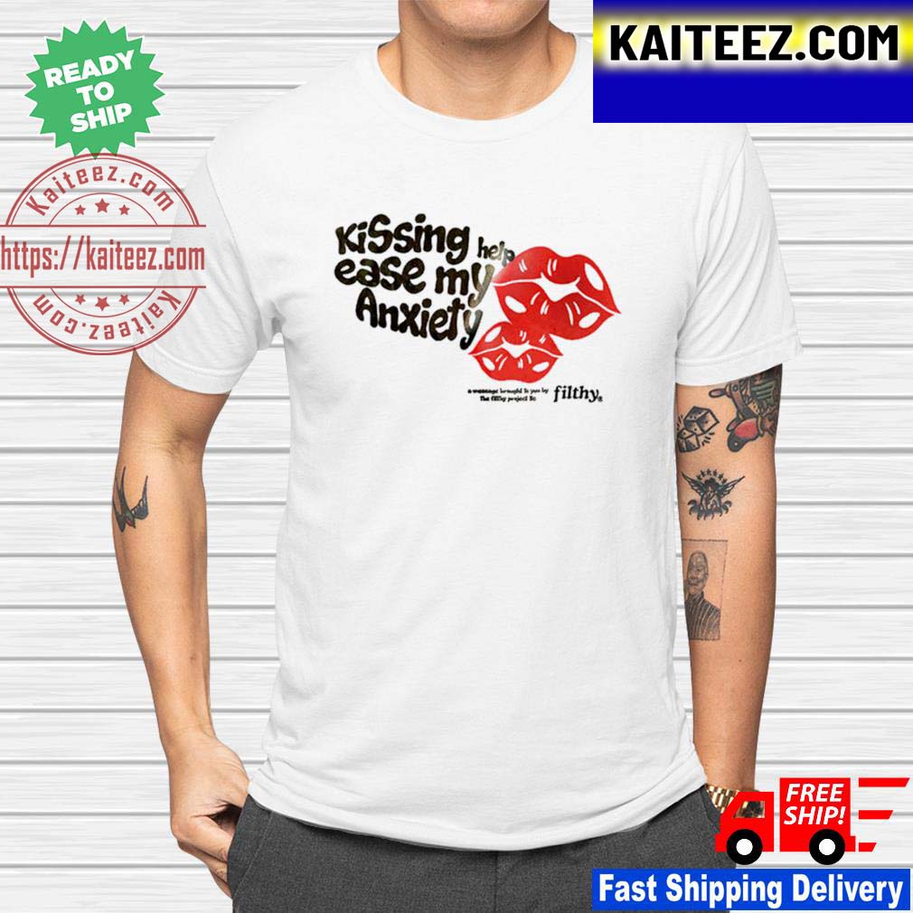 Kissing Help Ease My Anxiety shirt - Kaiteez