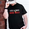 Less Marx More Maga Funny T-Shirt