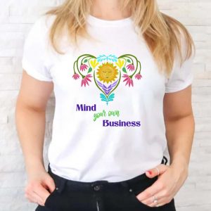 Pro Choice Mind your own Business with Floral Uterus Classic T-Shirt