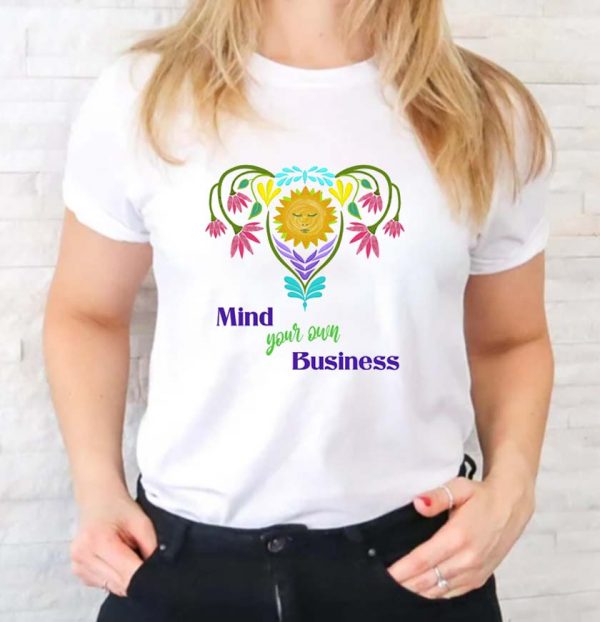 Pro Choice Mind your own Business with Floral Uterus Classic T-Shirt