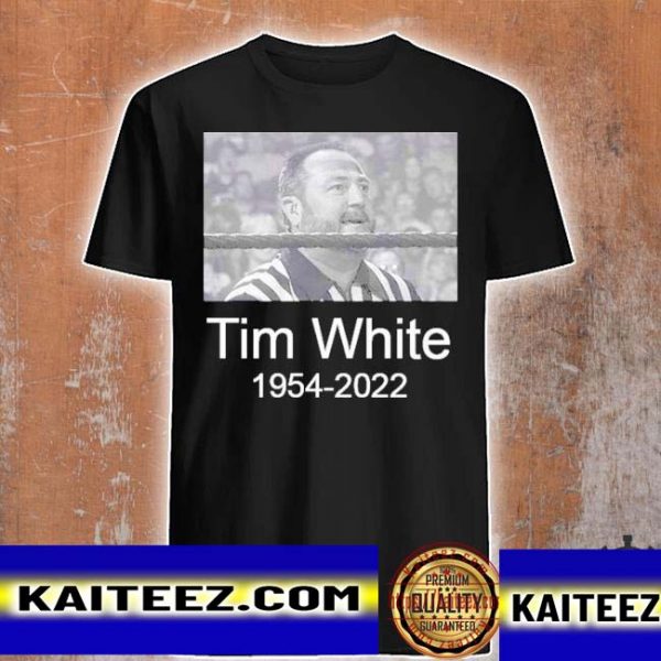 Rip tim white wwe referee 19542022 thank you for the memories t-shirt