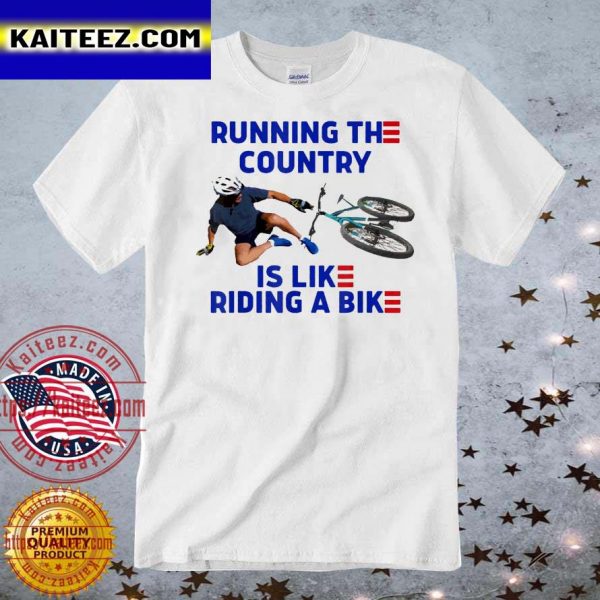 Running The Country Is Like Riding A Bike Biden 2022 T-Shirt