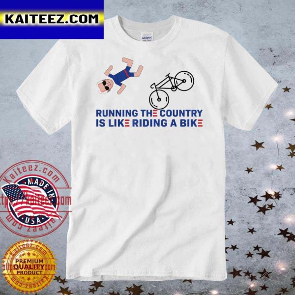 Running The Country Is Like Riding A Bike Biden Falling Off T-shirt