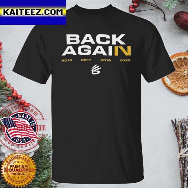 Stephen Curry Back Again Golden State Warriors T-Shirt