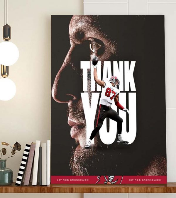 Thank You Rob Gronkowski 87 Tampa Bay Buccaneers Poster Canvas
