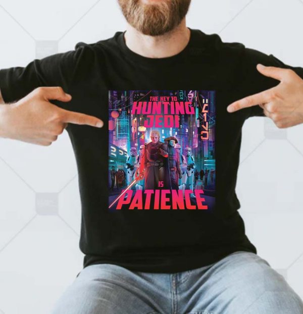 The Key To Hunting Jedi Is Patience Star Wars Obi Wan Kenobi Unisex Tshirt