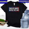 2022 End of quote repeat the line shirt
