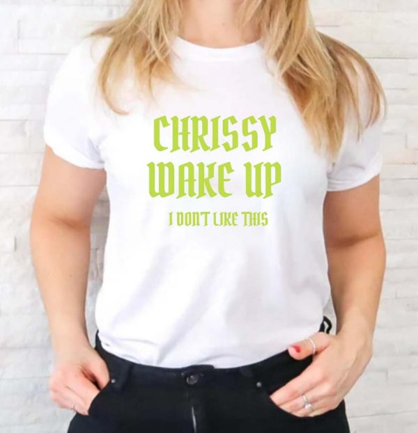 Chrissy Wake Up I Dont Like This Eddie Munson T-shirt
