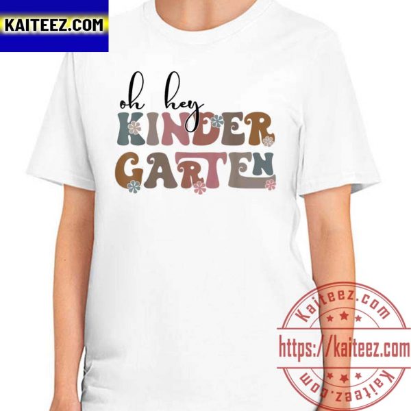 Oh Hey Kindergarten Team Kinder Back to School Teacher T-Shirt