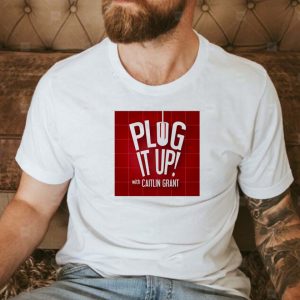 Plog It Up With  Caitlin Grant Unisex T-shirt