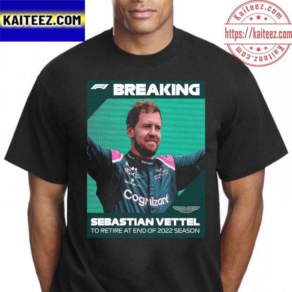Sebastian Vettel V5 Retirement F1 At The End Of 2022 Season Vintage T ...
