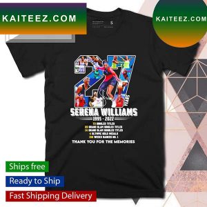 27 Serena Williams 1995 2022 thank you for the memories T-shirt