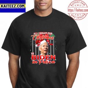 All I Want For Christmas Is Biden In Prison Vintage T-Shirt