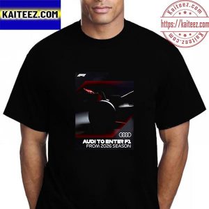 Audi To Enter F1 From 2026 Season Vintage T-Shirt
