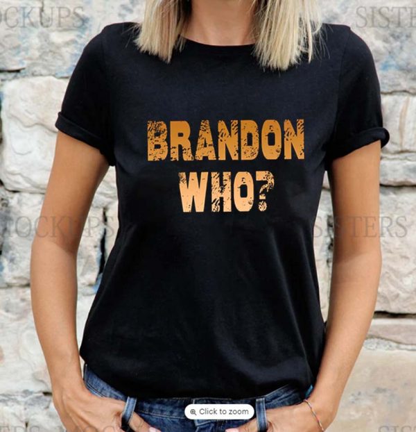 Brandon Is Who Gift T-shirt