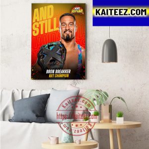 Bron Breakker Is NXT Champion WWE NXT Heatwave Andstill Art Decor Poster Canvas