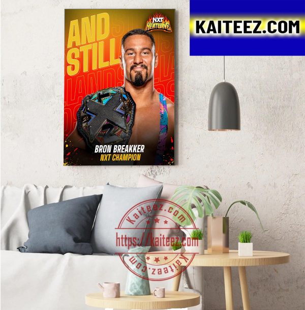 Bron Breakker Is NXT Champion WWE NXT Heatwave Andstill Art Decor Poster Canvas