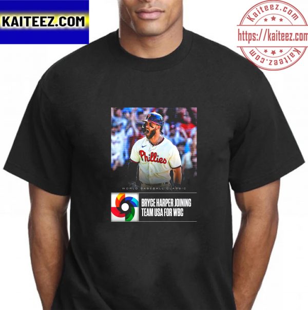 Bryce Harper Joining Team USA 2023 World Baseball Classic Vintage T-Shirt