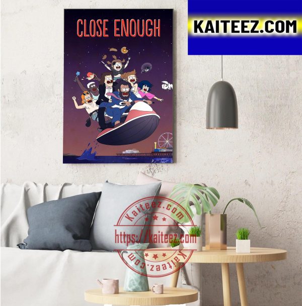 Close Enough Poster Movie Decorations Poster Canvas