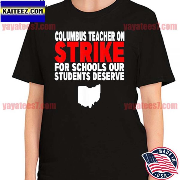 Columbus Ohio School Teachers Strike OH Teacher T-Shirt