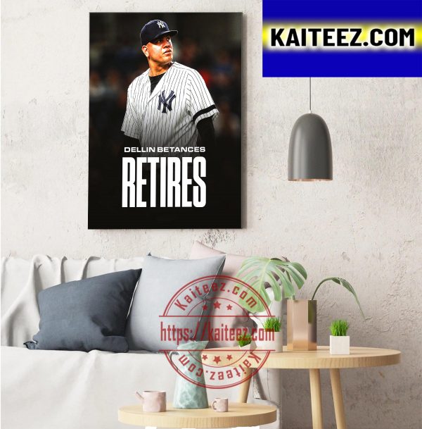 Dellin Betances Has Retired From MLB Decorations Poster Canvas