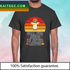 Fall for Jesus he never leaves vintage T-shirt