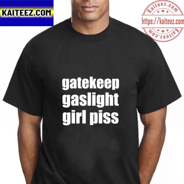 Gate Keep Gaslight Girl Piss Vintage T-Shirt