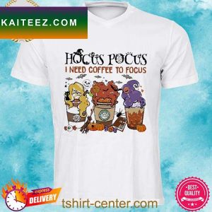 Hocus pocus I need coffee to focus halloween T-shirt