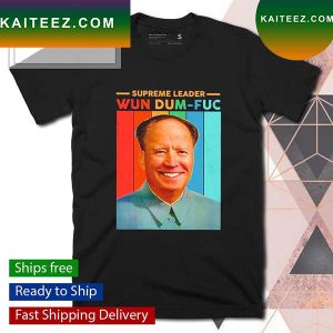 Joe Biden supreme leader Wun Dum-Fuc T-shirt