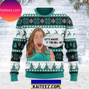 Let Whoop It The Hell Up Christmas Ugly Sweater