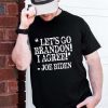 Let’s Go Brandon Anti Biden Chant Conservative Gift T-Shirt
