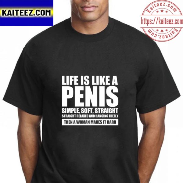 Life Is Like A Penis Vintage T-Shirt