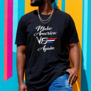 Make America V8 Again Gift T-shirt