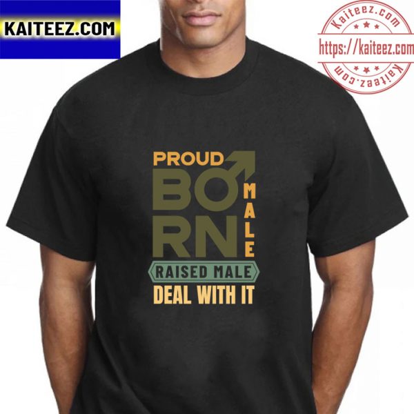 Male Raised Male Proud Male Deal With It Vintage T-Shirt