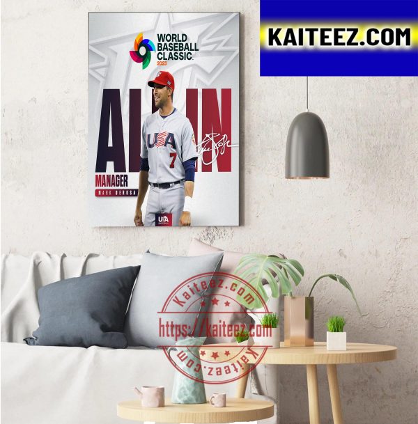 Mark DeRosa Is All In To Lead Team USA 2023 World Baseball Classic Decorations Poster Canvas