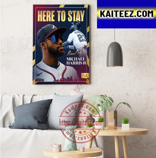 Michael Harris II Is Staying Home In Atlanta Braves Decorations Poster Canvas