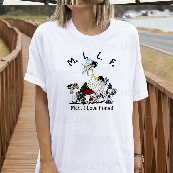 Milf Man I Love Fungi Comic Unisex T-Shirt