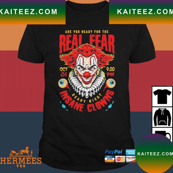 Official Are You Ready For The Real Fear Scary Night Insane Clowns T-Shirt