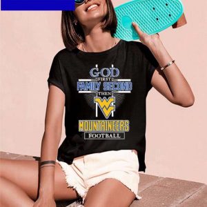 Official God first family second then West Virginia Mountaineers football T-shirt